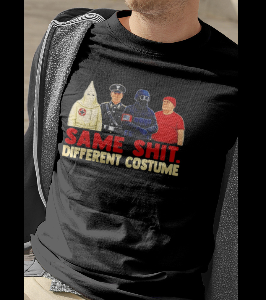 Same Shit Different Costume Four Figures In Uniforms T-Shirt