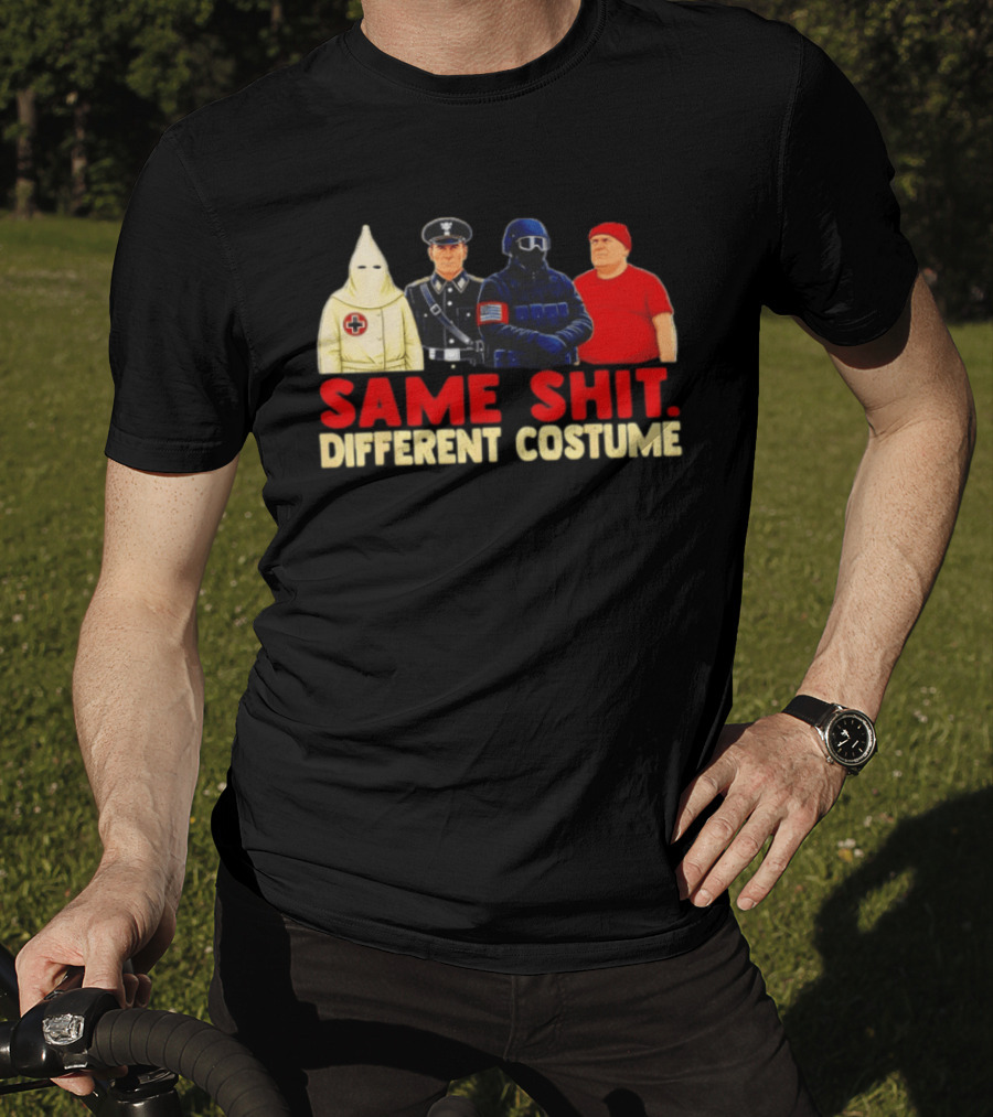 Same Shit Different Costume Four Figures In Uniforms T-Shirt