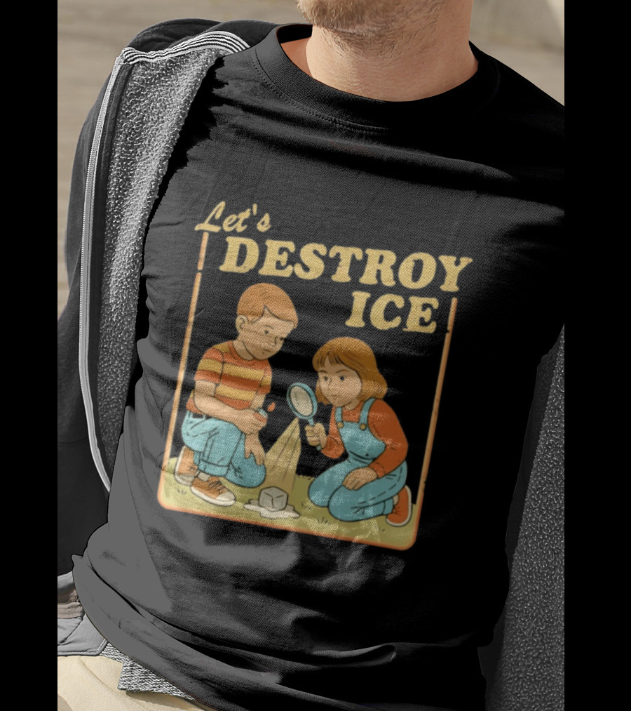 Let's Destroy Ice Protest Kids Investigating With Magnifying Glass T-Shirt