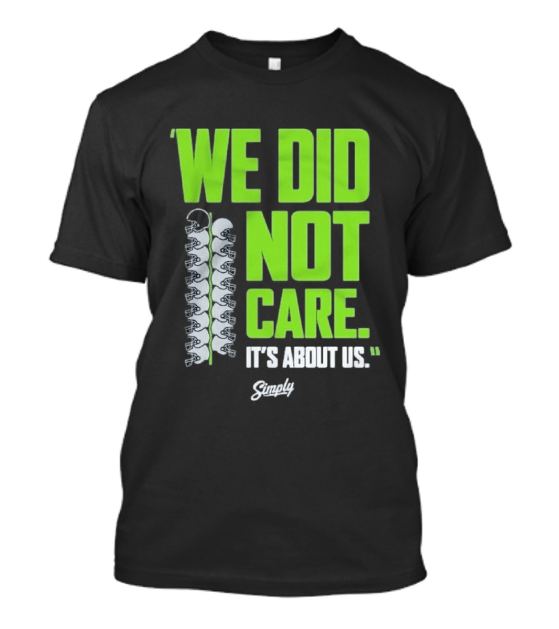 Seattle Seahawks We Did Not Care It's About Us T-Shirt