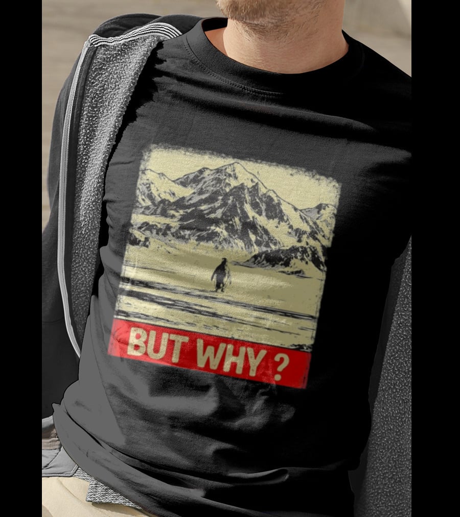 Penguin Meme But Why Mountains Winter Scene T-Shirt