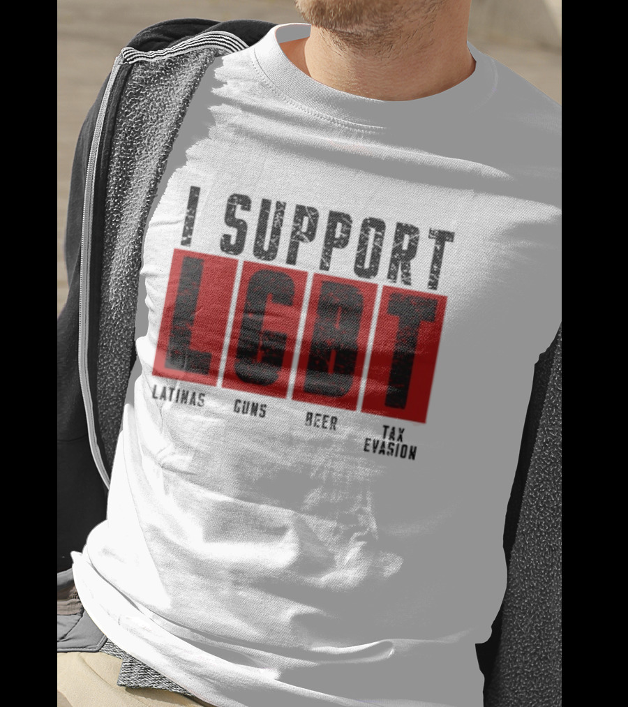 I Support LGBT Latinas Guns Beer Tax Evasion T-Shirt
