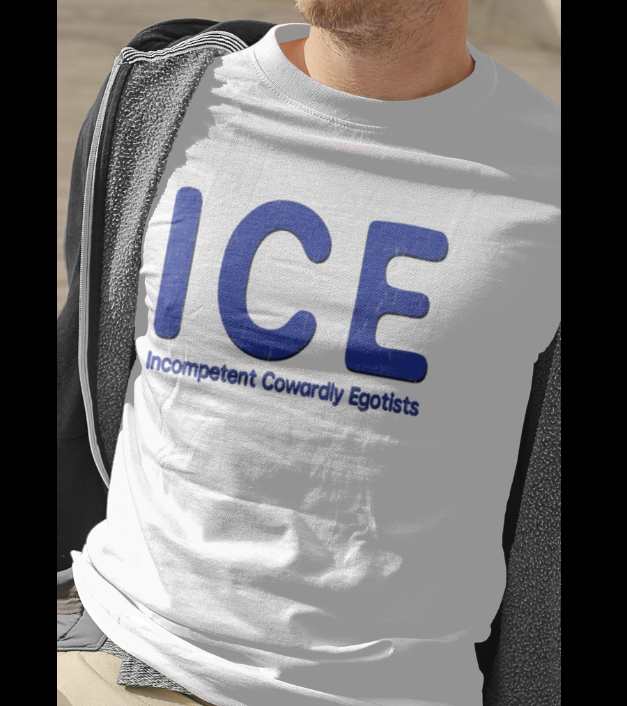 ICE Incompetent Cowardly Egotists Bold Blue T-Shirt