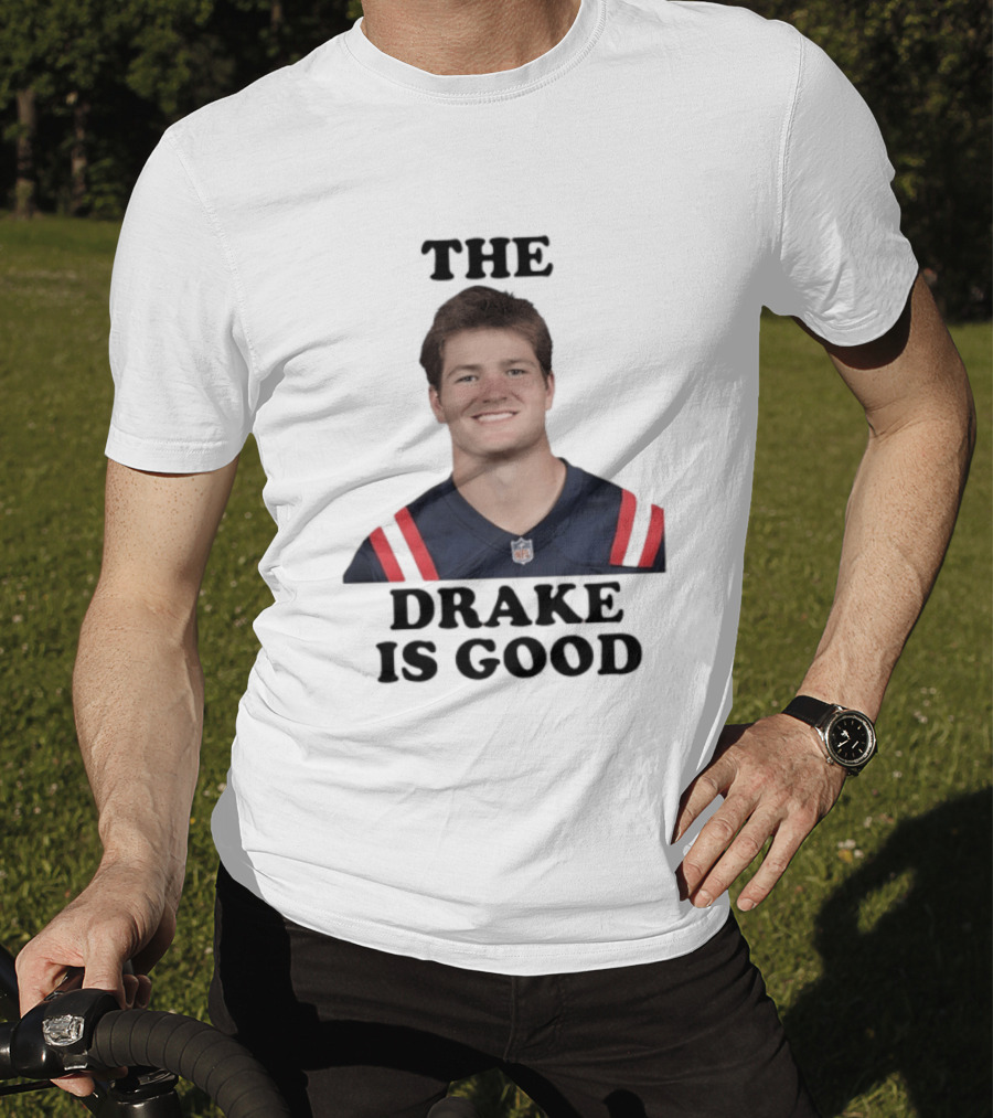 The Drake Is Good Drake Maye Football NFL Jersey T-Shirt