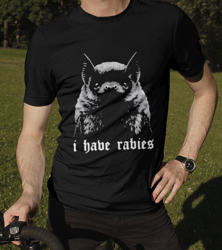 I Have Rabies Bat Virus Nipah T-Shirt
