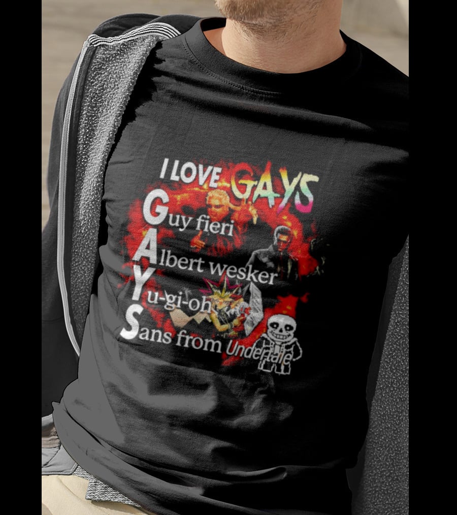 I LOVE GAYS Guy Fieri Albert Wesker Yu Gi Oh Sans From Undertale T-Shirt