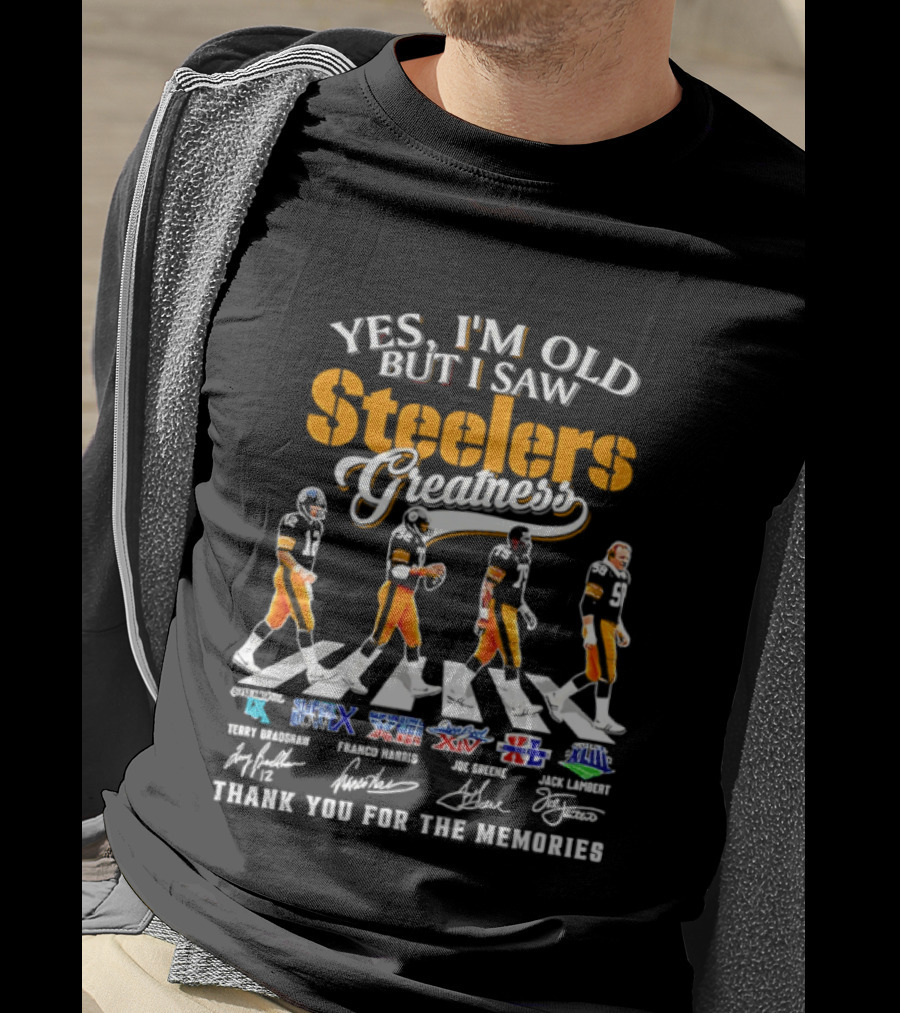 Yes I'm Old But I Saw Steelers Greatness Thank You For The Memories Super Bowl IX X XIII XIV XL T-Shirt