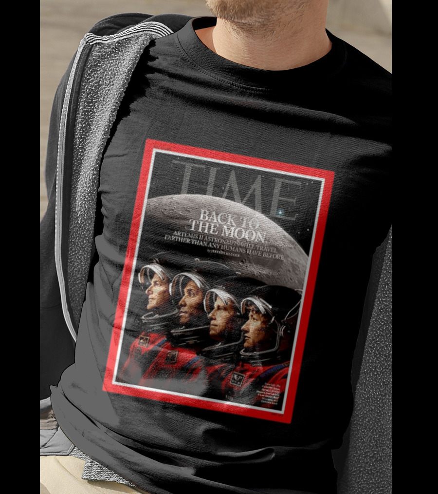 TIME Back To The Moon Artemis II Astronauts Travel Farther Than Any Humans Have Before T-Shirt