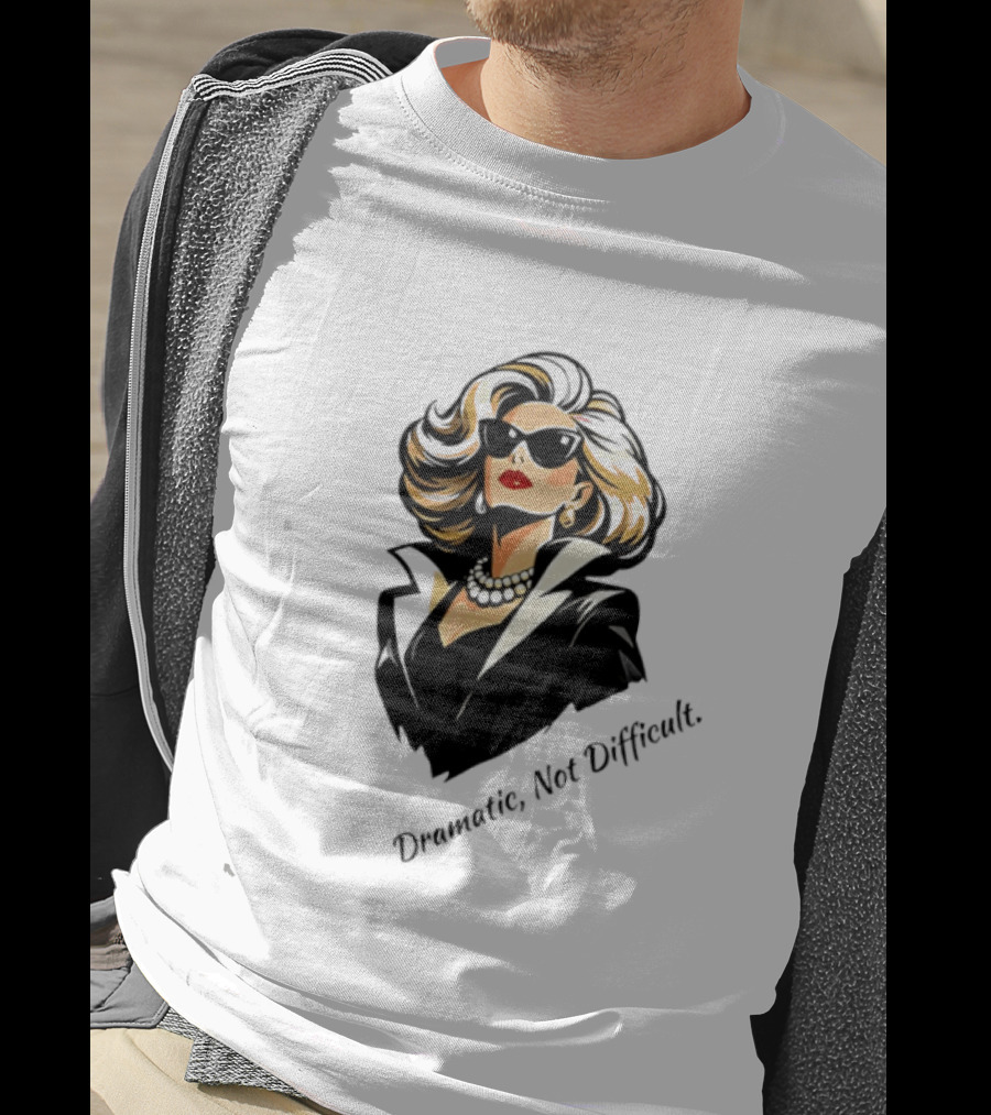 Catherine O'Hara Dramatic Not Difficult Bold Fashion T-Shirt