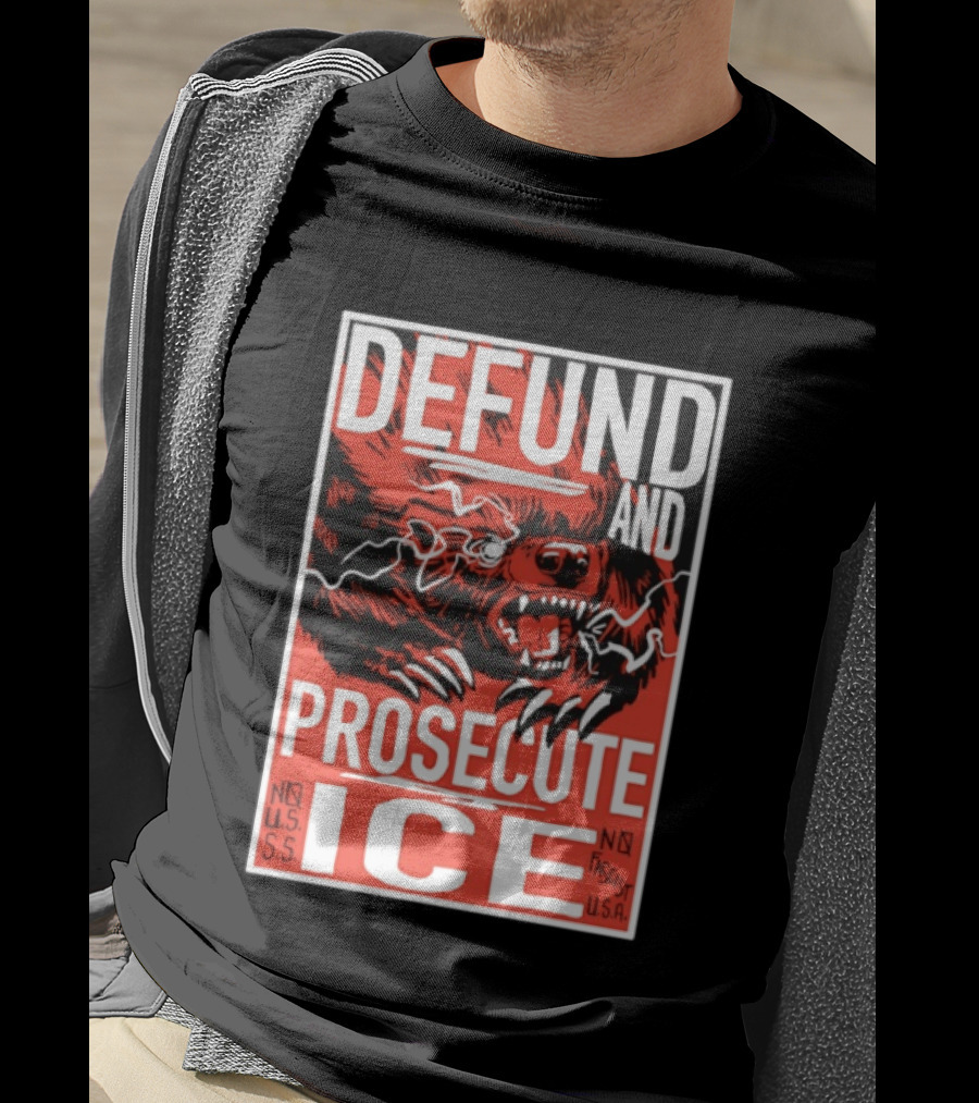 Defund And Prosecute ICE No U.S.S. No Fascist U.S.A. T-Shirt