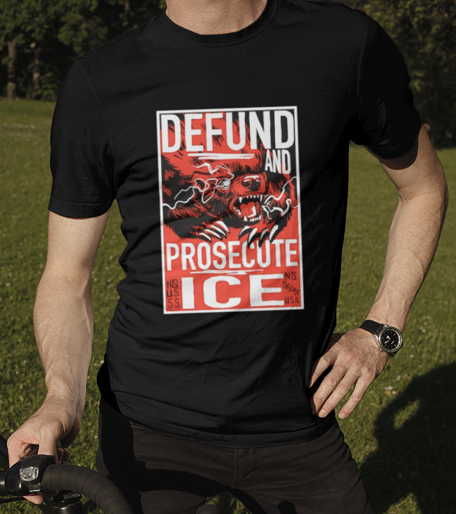 Defund And Prosecute ICE No U.S.S. No Fascist U.S.A. T-Shirt