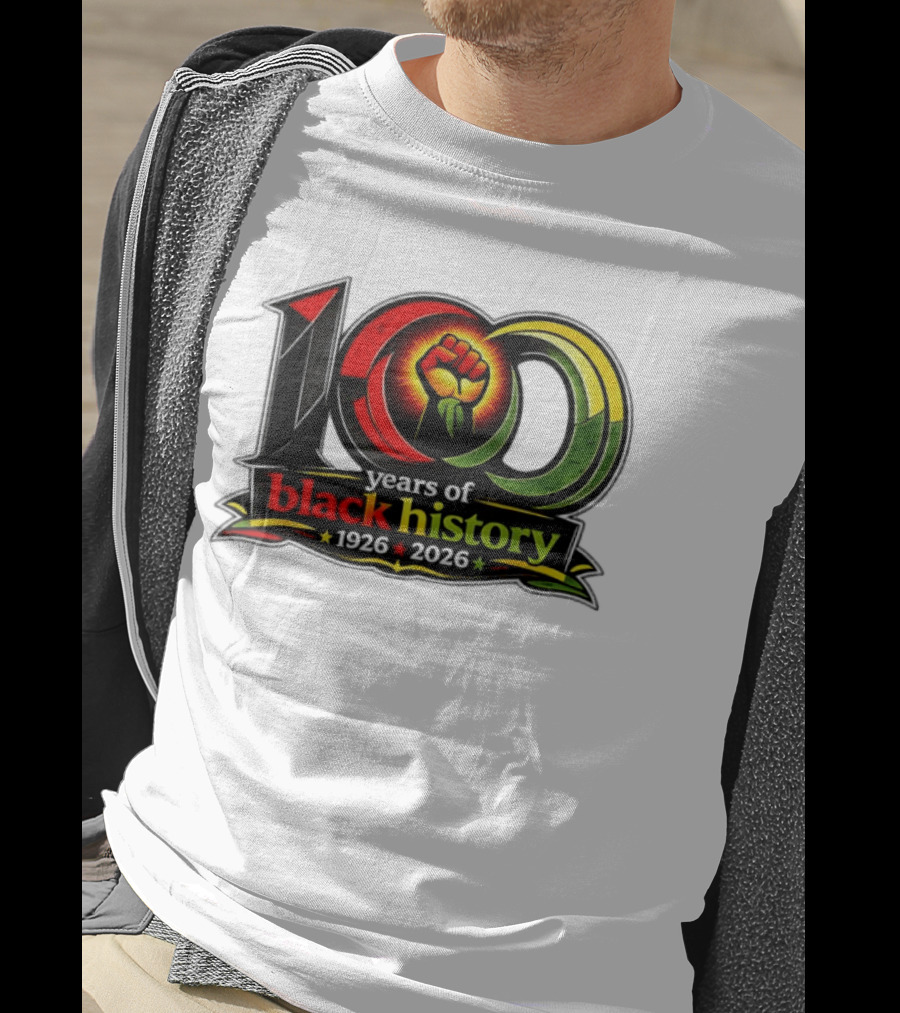 1926 2026 100 Years Of Black History Month Centennial Fist T-Shirt