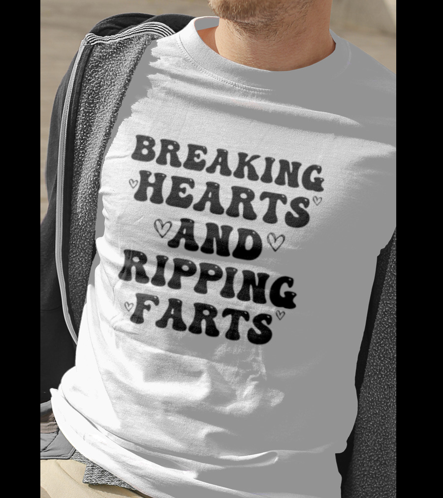 Breaking Hearts And Ripping Farts Playful Humor T-Shirt