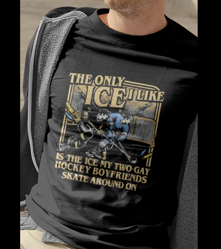 Williams & Storrie The Only Ice I Like Is The Ice My Two Gay Hockey Boyfriends Skate Around T-Shirt