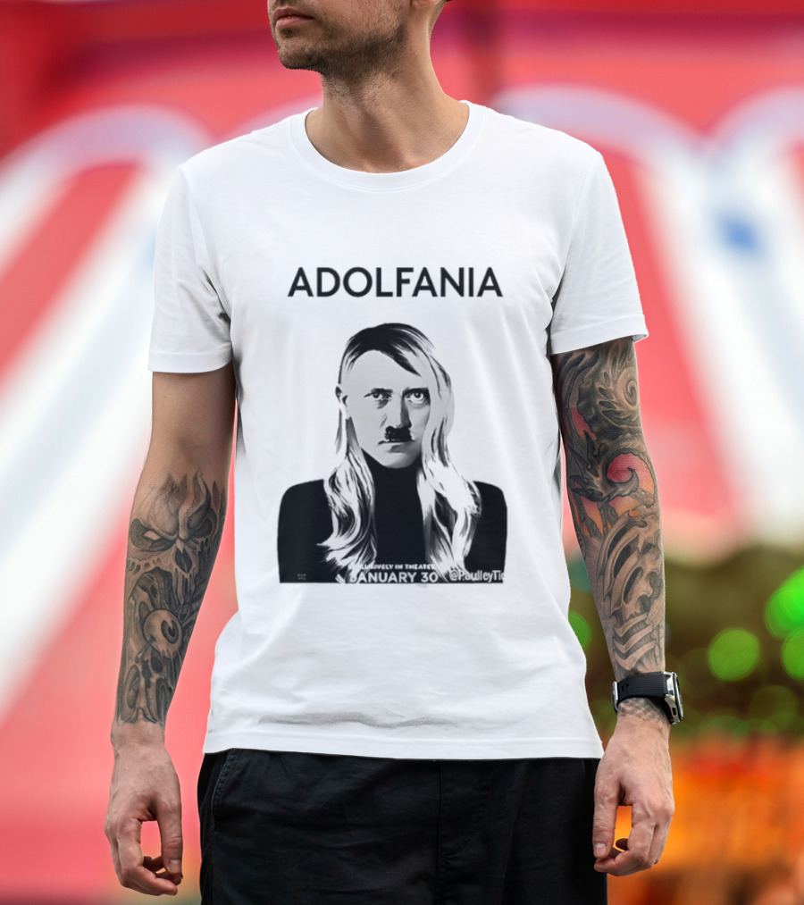 Adolfania January 30 Exclusively In Theaters T-Shirt