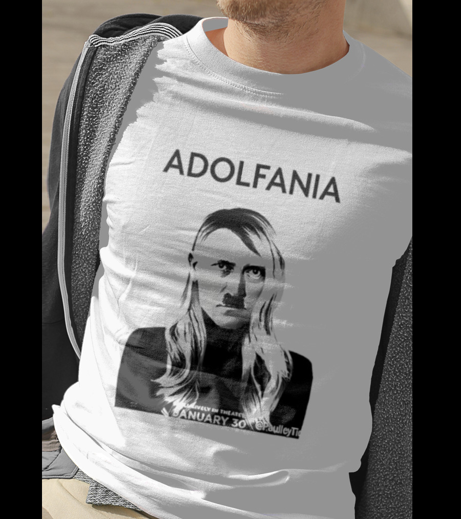 Adolfania January 30 Exclusively In Theaters T-Shirt