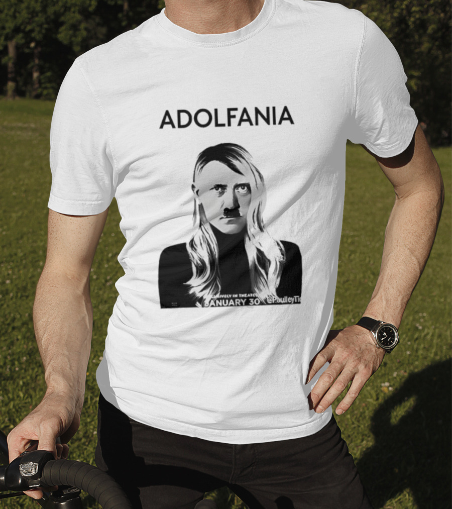 Adolfania January 30 Exclusively In Theaters T-Shirt
