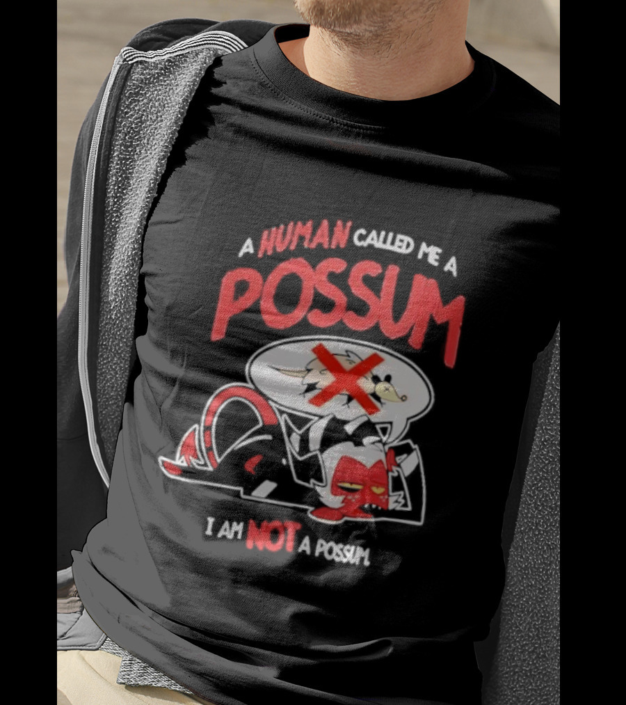 Helluva Boss Moxxie A Human Called Me A Possum I Am Not A Possum T-Shirt