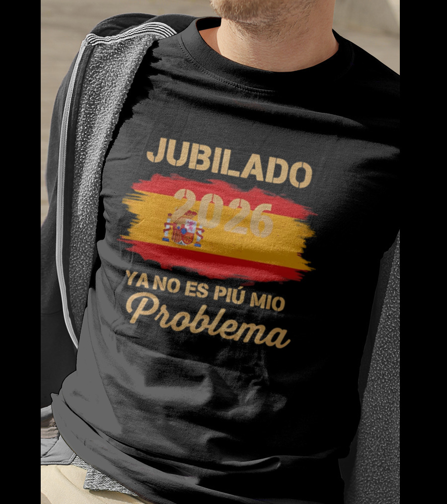 Jubilado 2026 Ya No Es Mi Problema Spain Flag T-Shirt