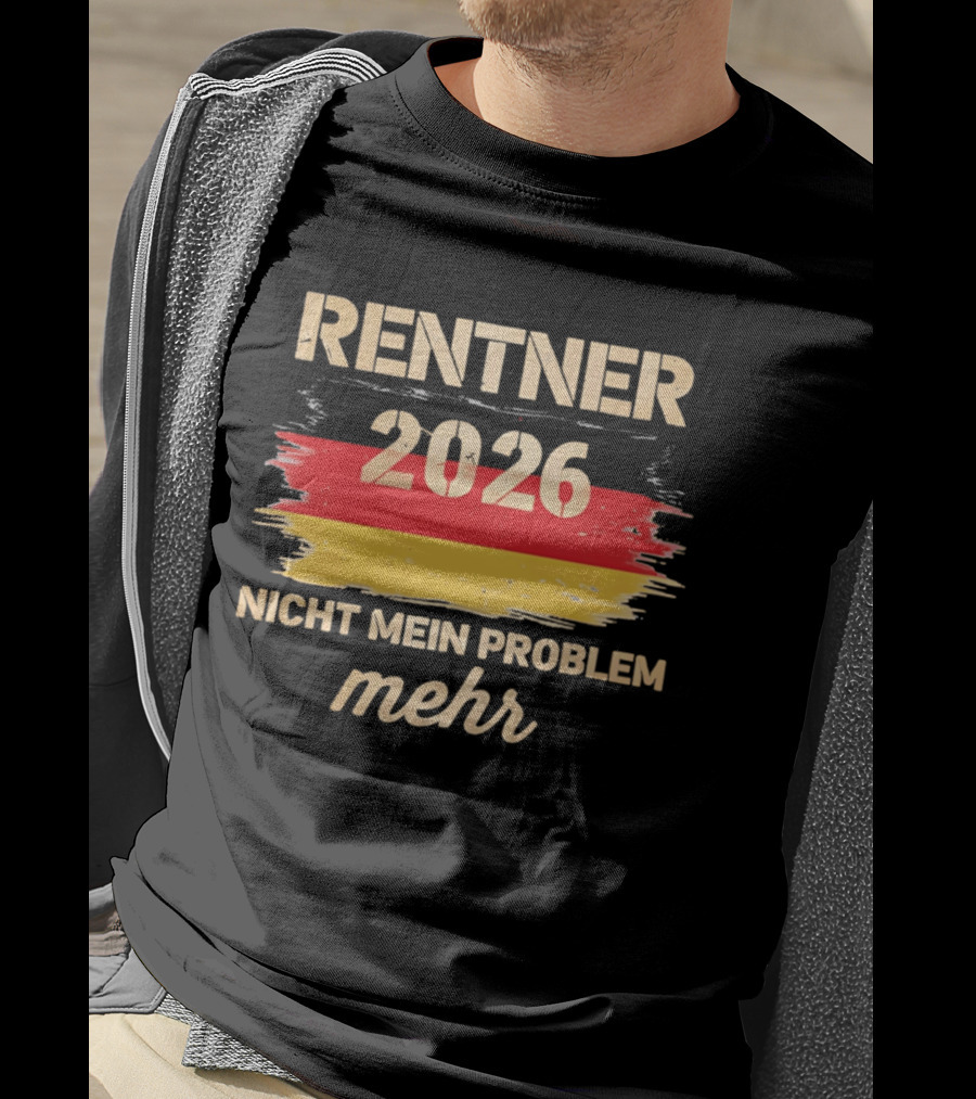 Rentner 2026 Nicht Mein Problem Mehr Flag T-Shirt