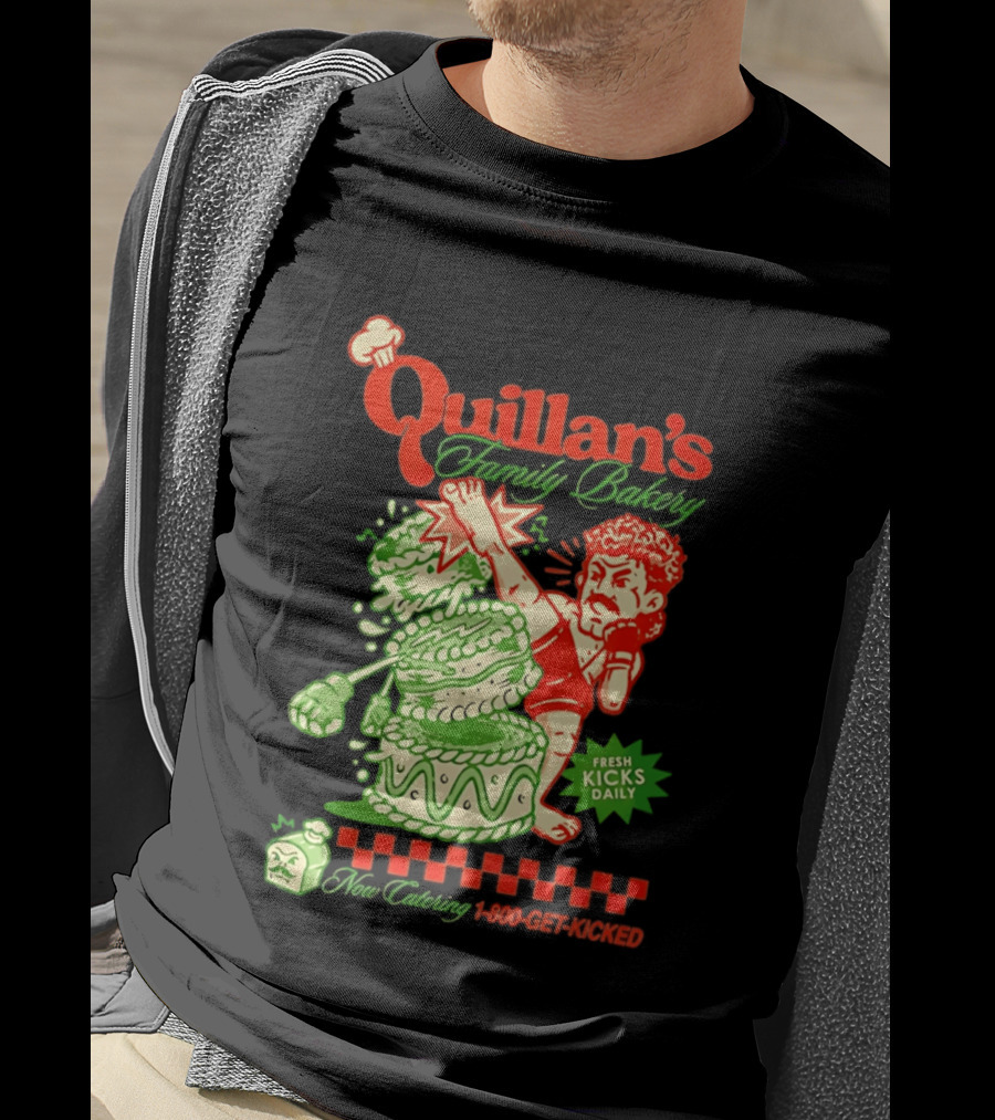 Quillan's Family Bakery Fresh Kicks Daily 1 800 Get Kicked T-Shirt