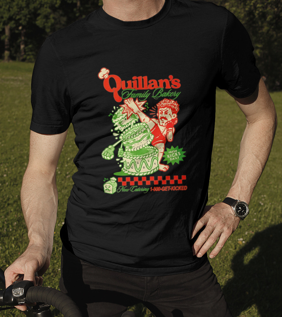Quillan's Family Bakery Fresh Kicks Daily 1 800 Get Kicked T-Shirt