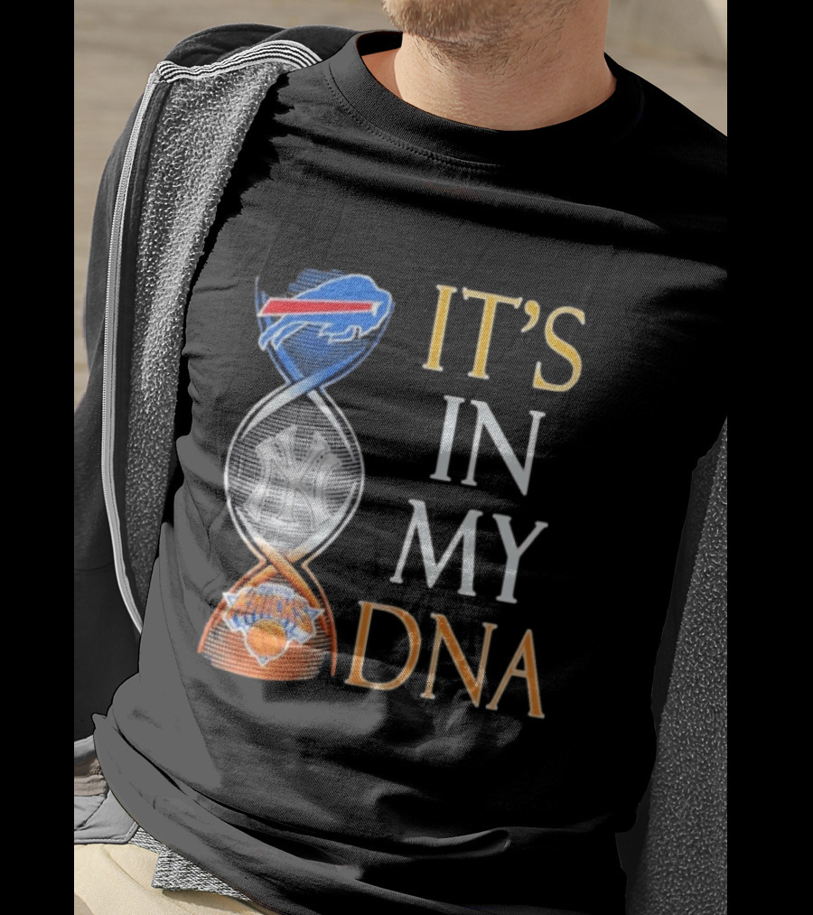 Buffalo Bills New York Yankees New York Knicks It's In My DNA T-Shirt