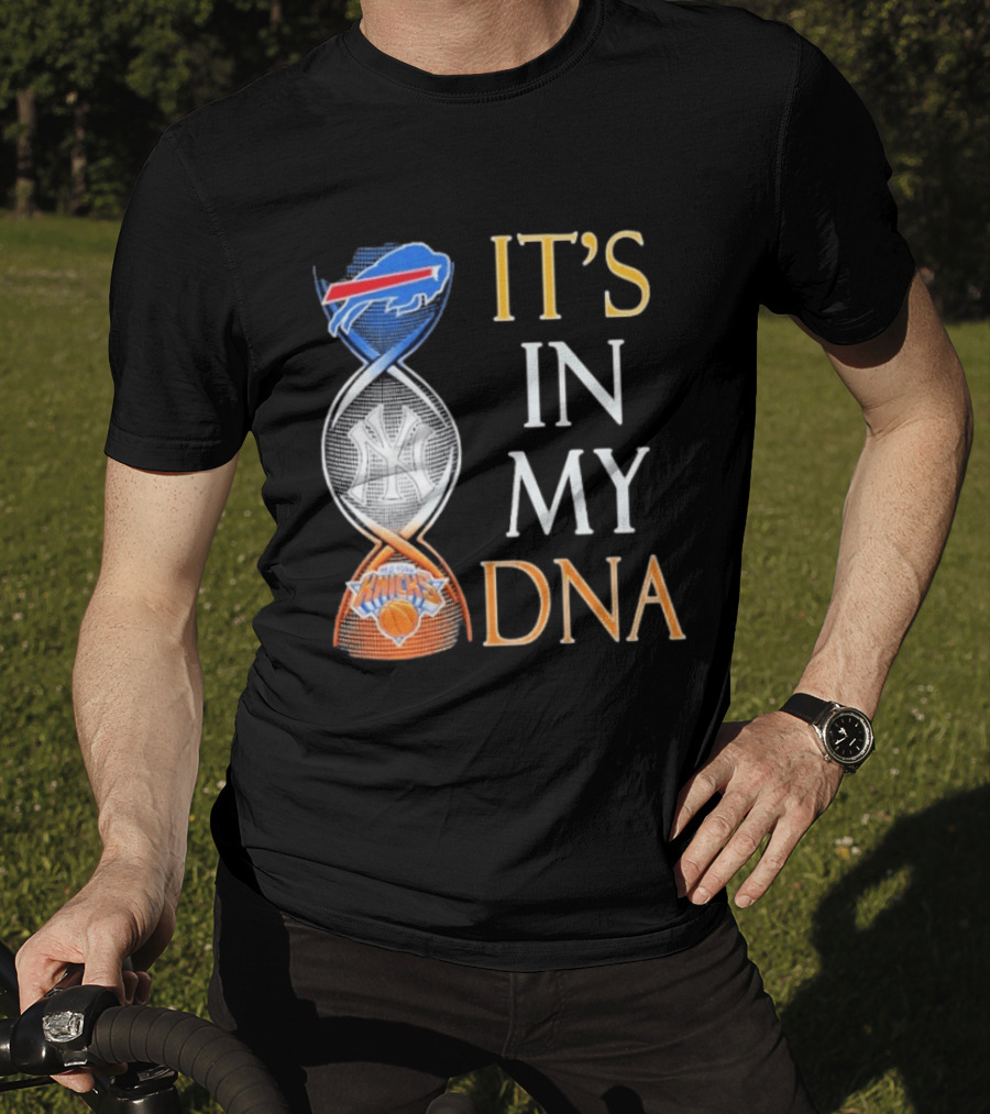 Buffalo Bills New York Yankees New York Knicks It's In My DNA T-Shirt