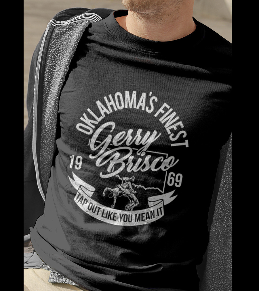 Oklahoma's Finest Gerry Brisco 1969 Tap Out Like You Mean It T-Shirt