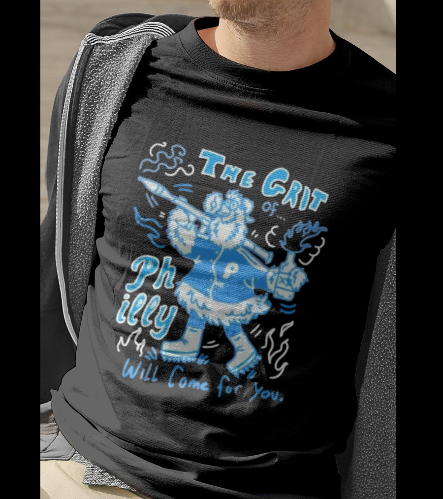 Philadelphia Phillies The Grit Of Philly Will Come For You Mascot And Torch T-Shirt