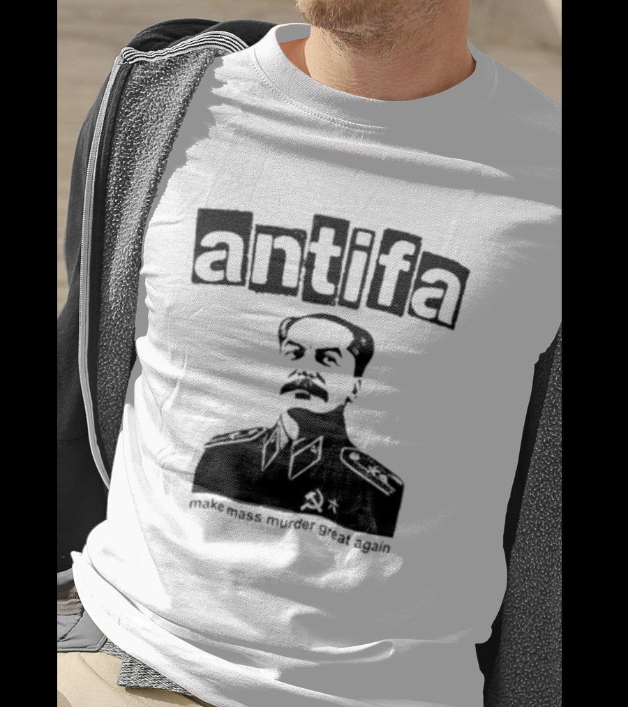 Antifa Make Mass Murder Great Again Joseph Stalin Iosif Vissarionovich T-Shirt