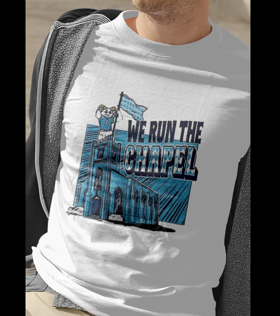 North Carolina Tar Heels We Run The Chapel Mascot Flag Chapel Hill T-Shirt