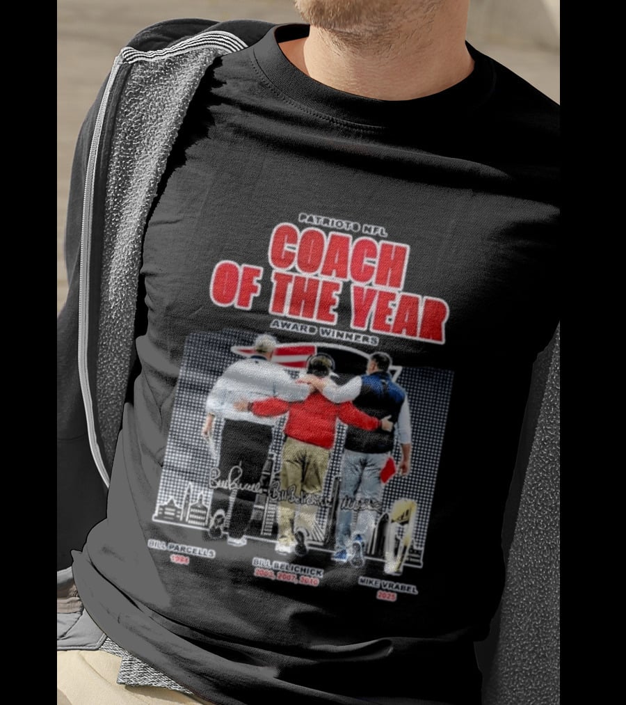 New England Patriots Coach Of The Year Award Winners Bill Parcells Bill Belichick Mike Vrabel T-Shirt