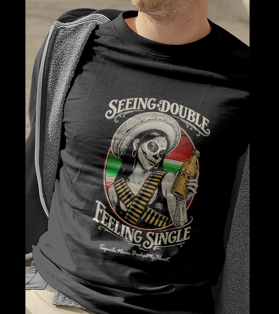 Seeing Double Feeling Single Tequila Never Broke My Heart Skeleton Sombrero T-Shirt