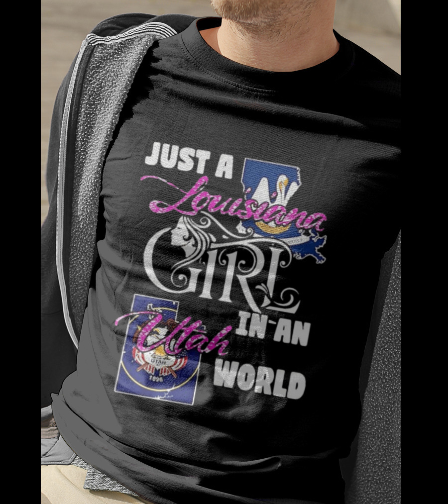 Just A Louisiana Girl In A Utah World Text And Flag T-Shirt