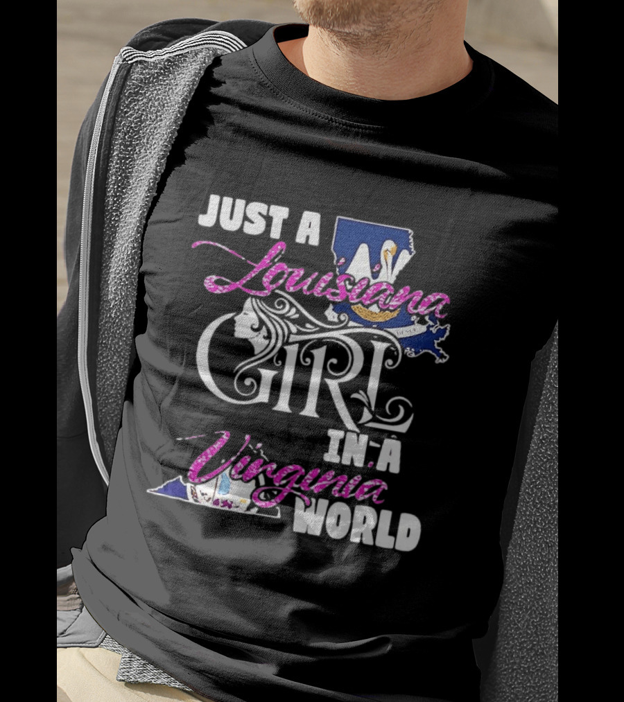 Just A Louisiana Girl In A Virginia World Flag Map T-Shirt