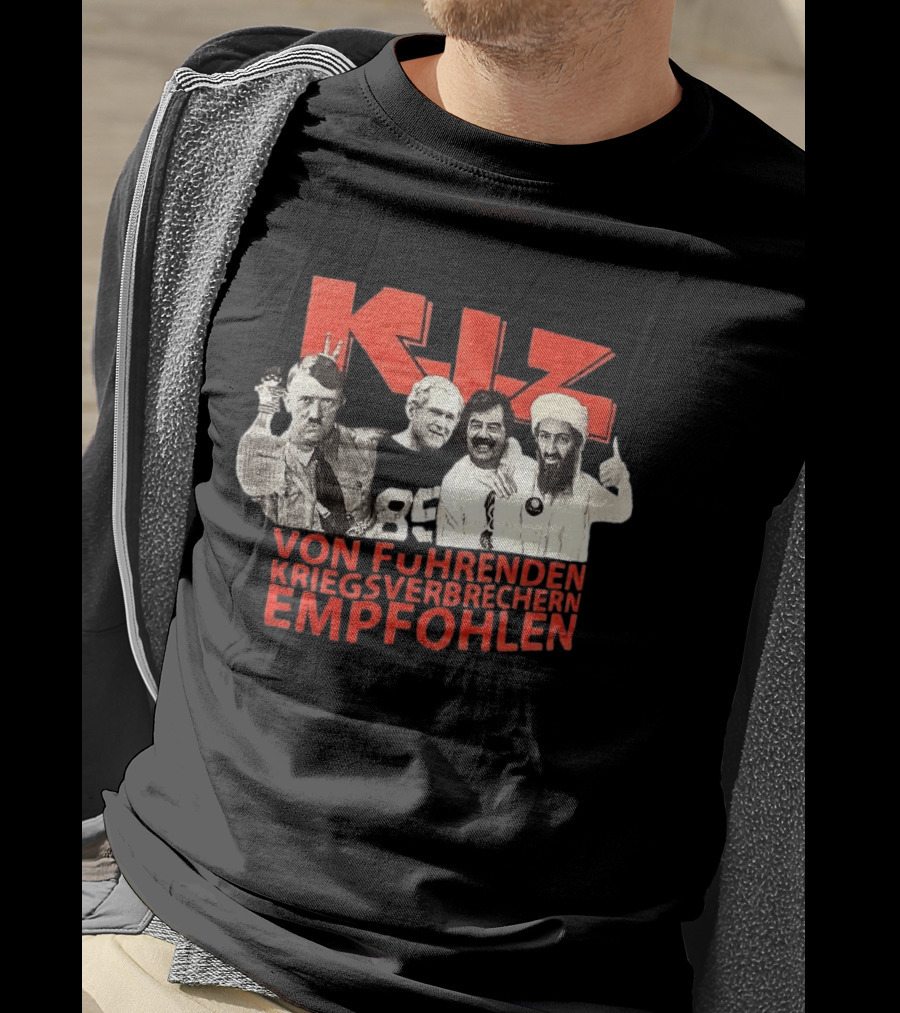 KIZ Von Führenden Kriegsverbrechern Empfohlen Hitler Bin Laden Bush Hussein T-Shirt