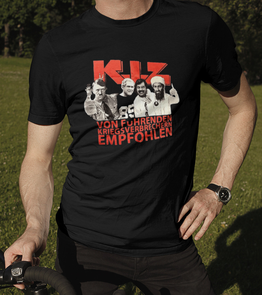 KIZ Von Führenden Kriegsverbrechern Empfohlen Hitler Bin Laden Bush Hussein T-Shirt