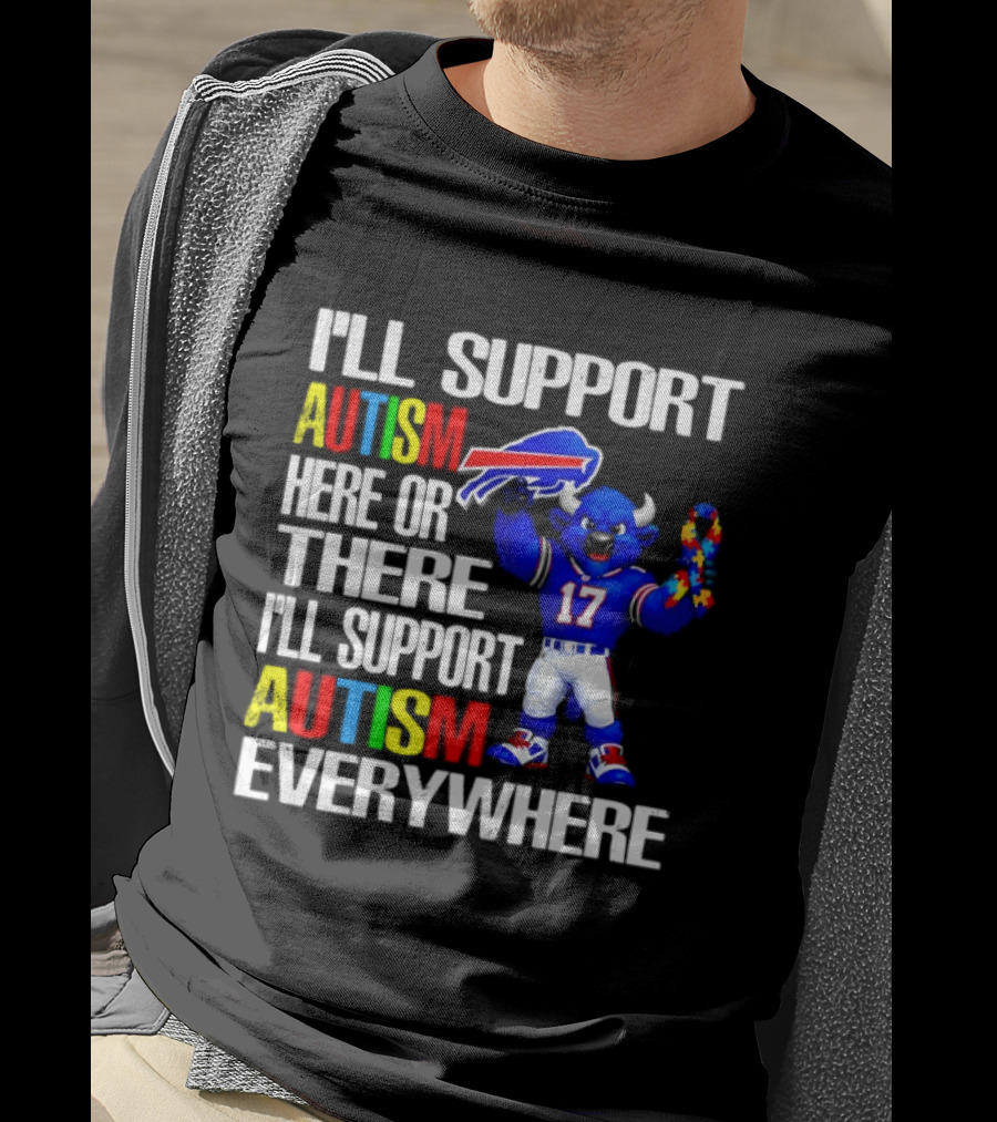 Buffalo Bills I'll Support Autism Here Or There Everywhere Blue Character 17 Football Fan T-Shirt