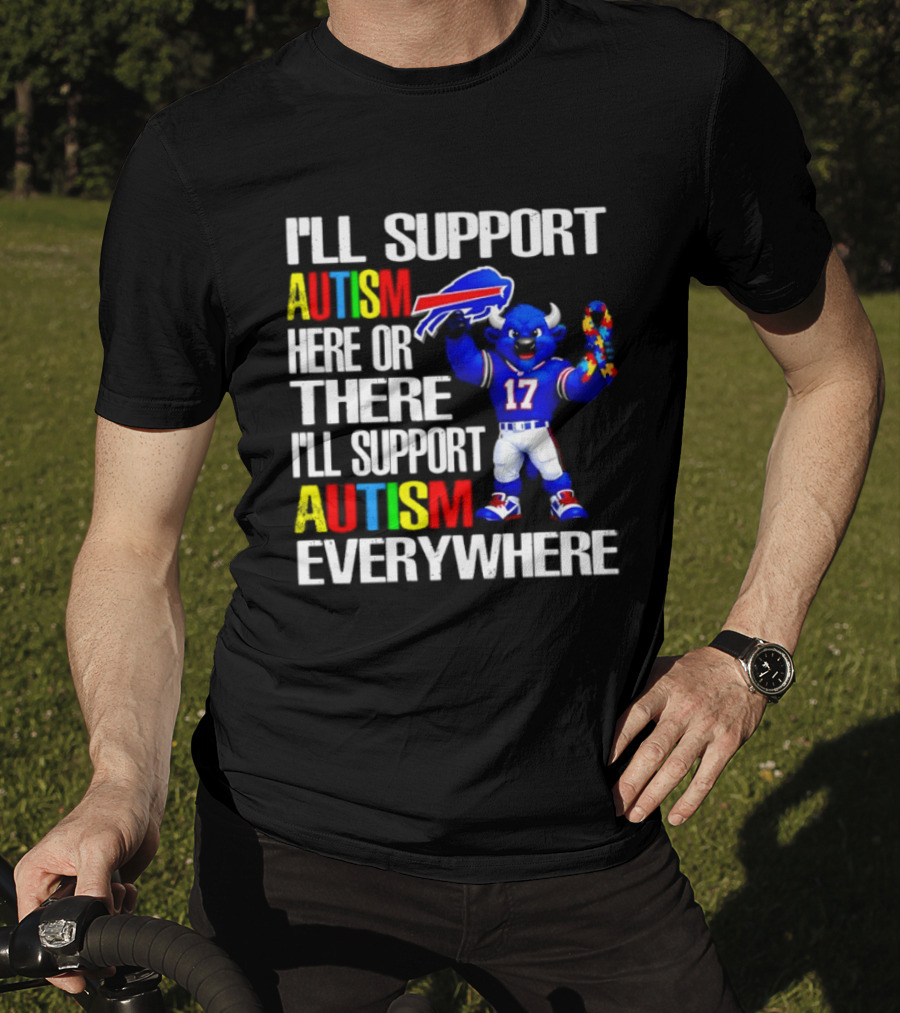 Buffalo Bills I'll Support Autism Here Or There Everywhere Blue Character 17 Football Fan T-Shirt