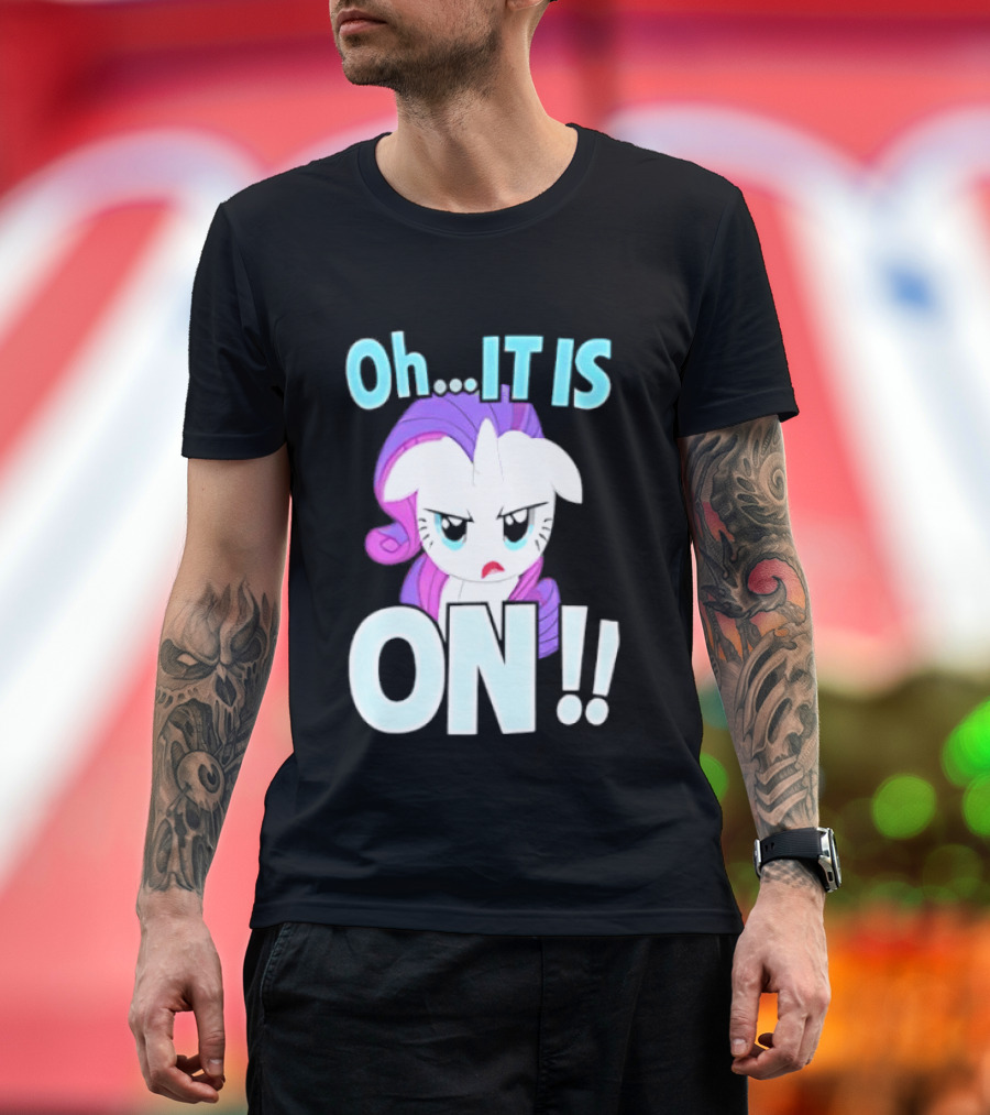 My Little Pony Rarity Oh It Is On T-Shirt