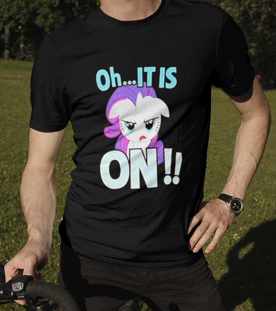 My Little Pony Rarity Oh It Is On T-Shirt