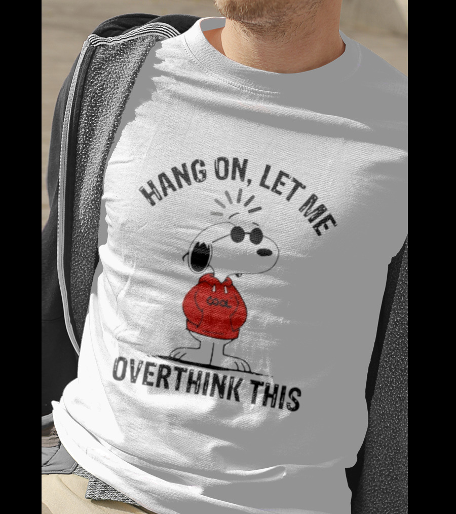 Snoopy Hang On Let Me Overthink This T-Shirt