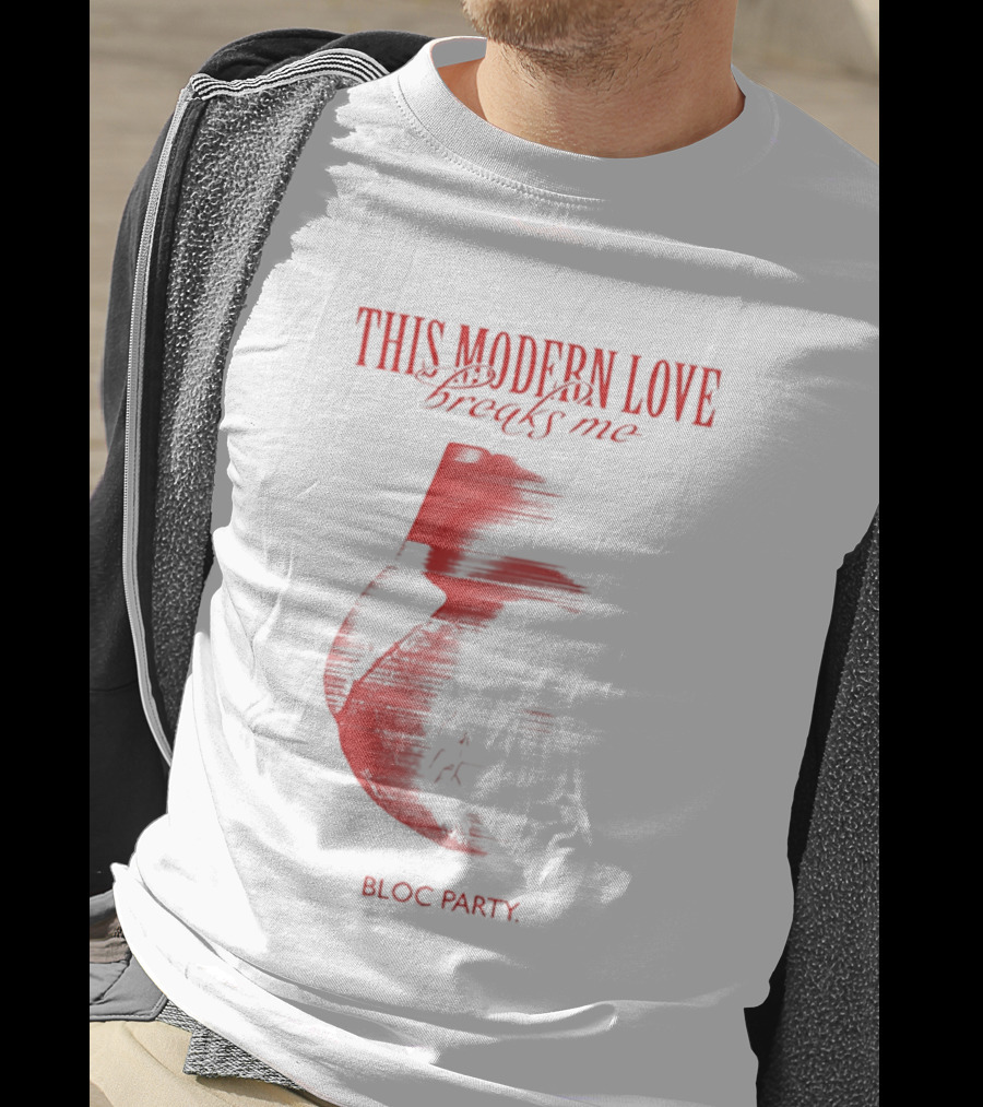 This Modern Love Breaks Me Heart Bloc Party T-Shirt