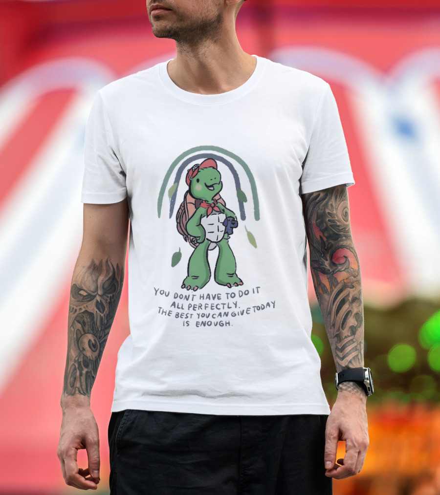 You Don't Have To Do It All Perfectly Turtle Rainbow Uplifting Message T-Shirt