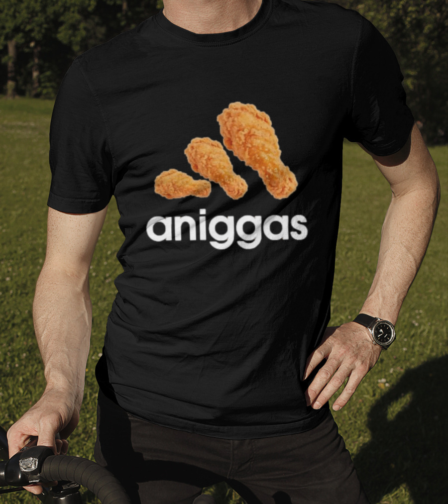 Crispy Fried Chicken Aniggas T-Shirt