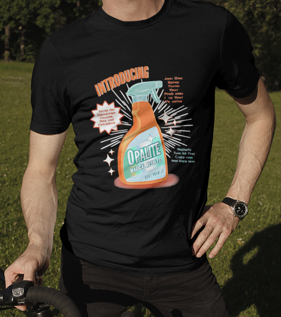 Introducing Opalite Magical Results Spray For Friendship Couples And Co Workers T-Shirt