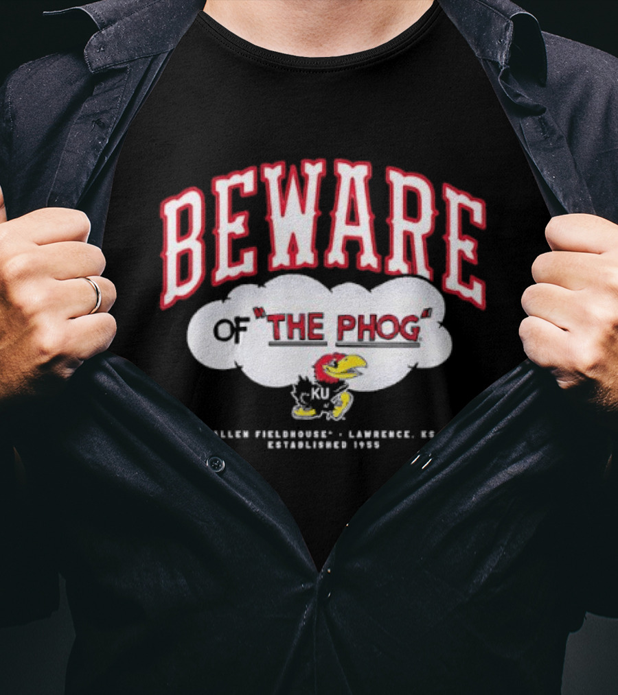 Beware Of The Phog Allen Fieldhouse Kansas Jayhawks Lawrence Established 1955 T-Shirt
