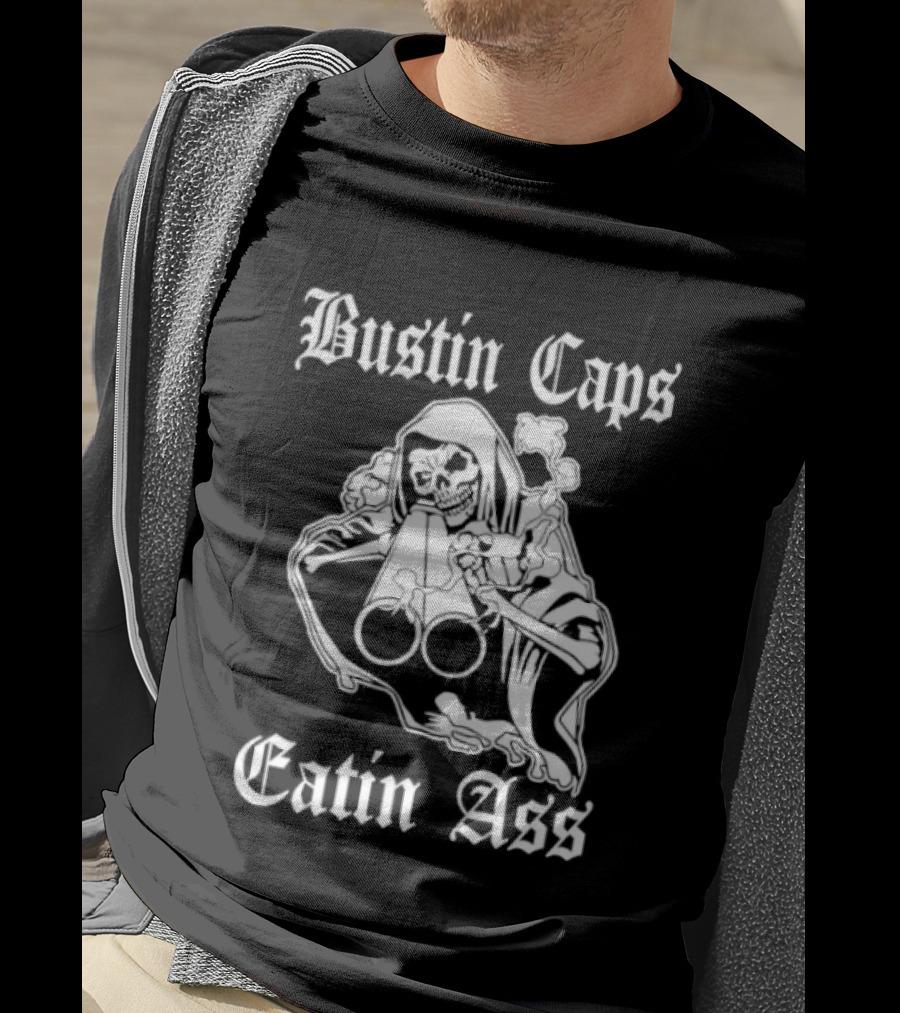 Bustin Caps Eatin Ass Grim Reaper Shotgun Skull T-Shirt