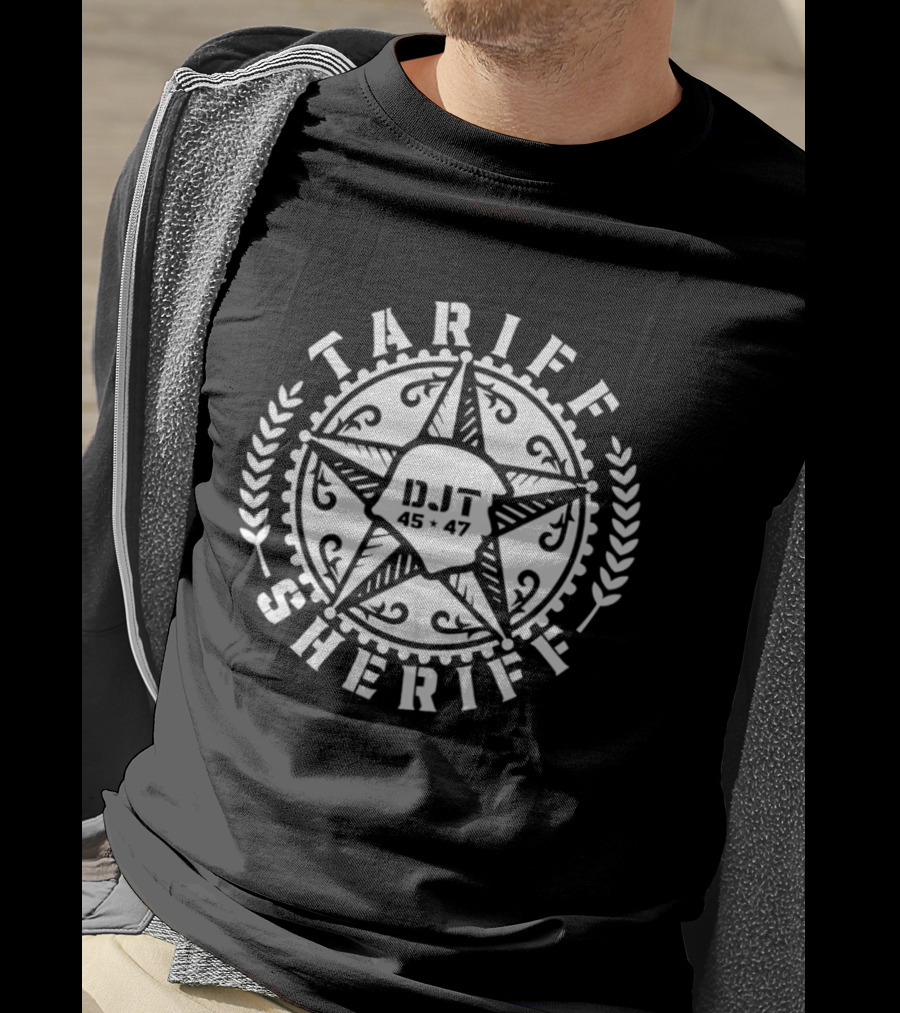 Tariff Sheriff DJT 45 47 Star T-Shirt